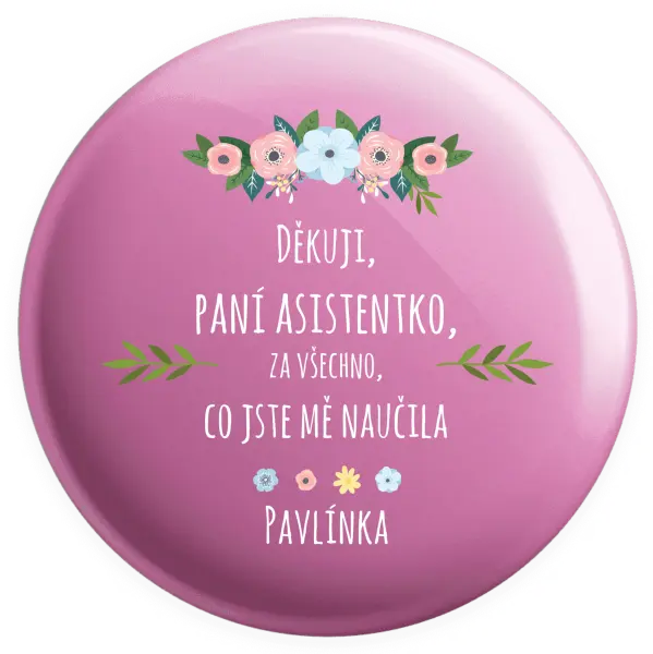 Placka Děkuji, paní asistentko, za všechno, co jste mě naučila se jménem