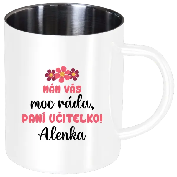 Nerezový hrnek Mám vás moc ráda, paní učitelko