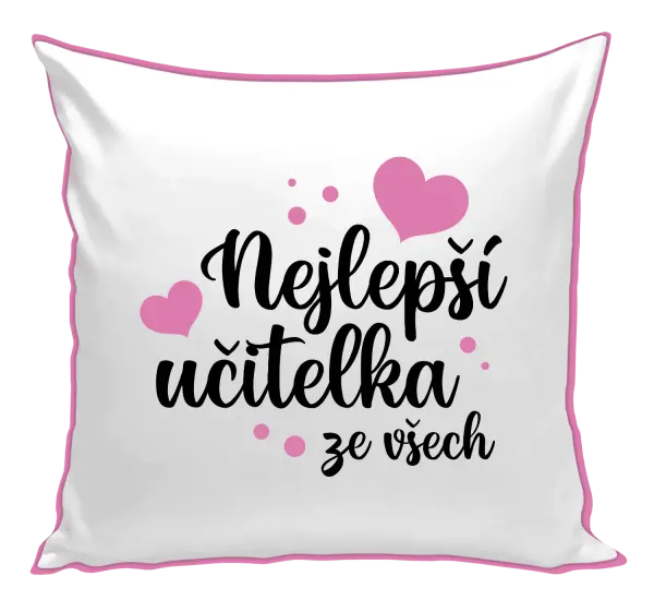 Polštář Nejlepší učitelka ze všech - srdíčka