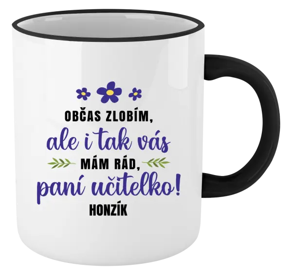 Hrnek Občas zlobím, ale i tak vás mám rád, paní učitelko