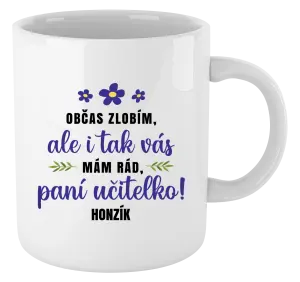 Hrnek Občas zlobím, ale i tak vás mám rád, paní učitelko