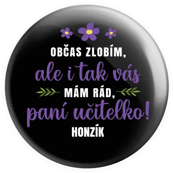 Placka Občas zlobím, ale i tak vás mám rád, paní učitelko