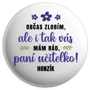 Placka Občas zlobím, ale i tak vás mám rád, paní učitelko