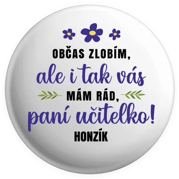 Placka Občas zlobím, ale i tak vás mám rád, paní učitelko