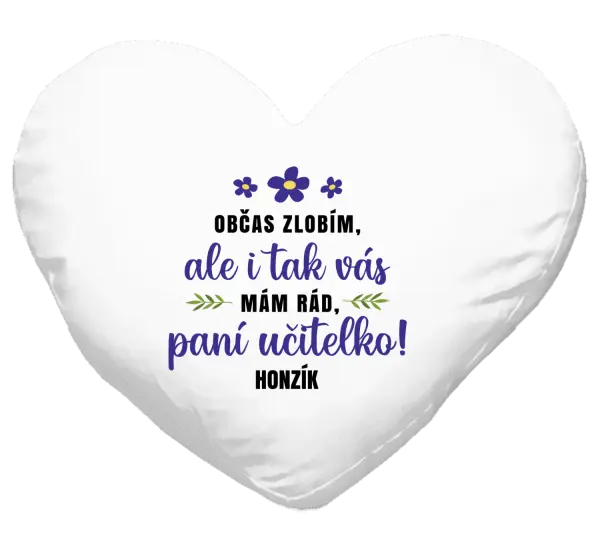 Polštář Občas zlobím, ale i tak vás mám rád, paní učitelko