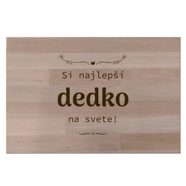 Buková doska Jsi nejlepší dědeček na světě - kopie