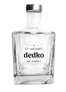 Fľaša, sklenená hranatá  Jsi nejlepší dědeček na světě - kopie