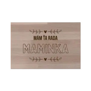 Buková doska Mám tě ráda maminko - kopie