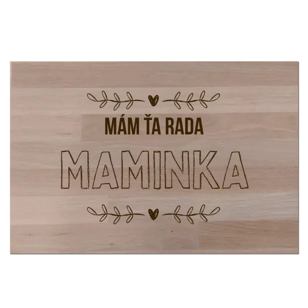 Buková doska Mám tě ráda maminko - kopie