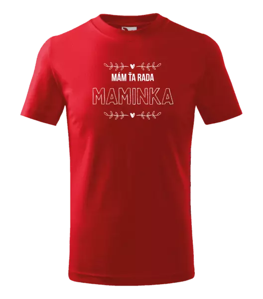 Detské tričko Mám tě ráda maminko - kopie