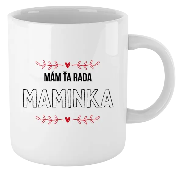 Hrnček Mám tě ráda maminko - kopie