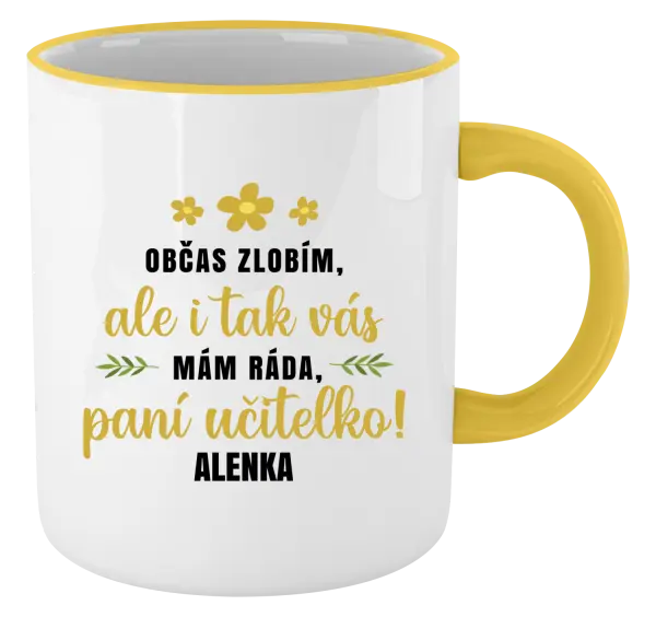 Hrnek Občas zlobím, ale i tak vás mám ráda, paní učitelko