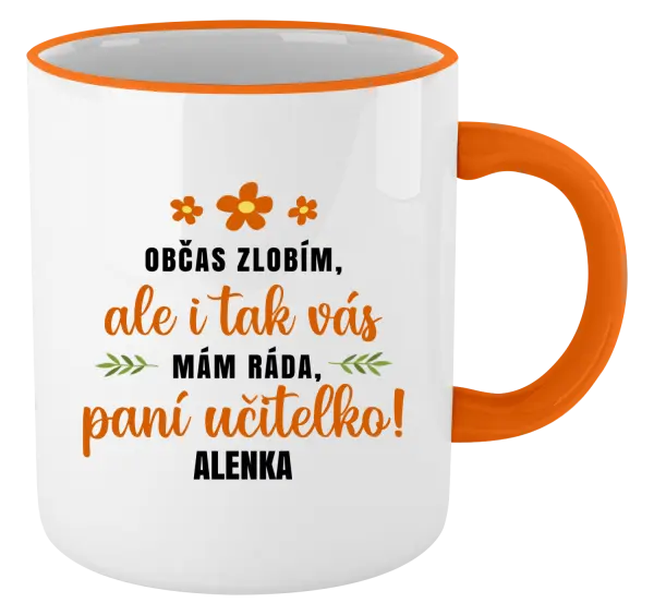 Hrnek Občas zlobím, ale i tak vás mám ráda, paní učitelko