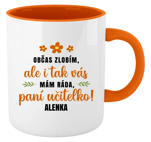 Hrnek Občas zlobím, ale i tak vás mám ráda, paní učitelko