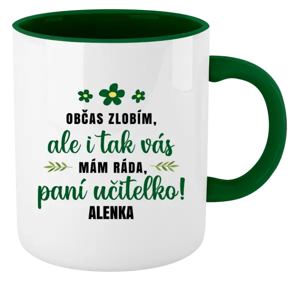 Hrnek Občas zlobím, ale i tak vás mám ráda, paní učitelko