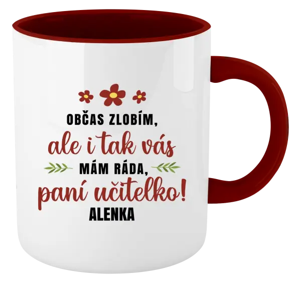 Hrnek Občas zlobím, ale i tak vás mám ráda, paní učitelko