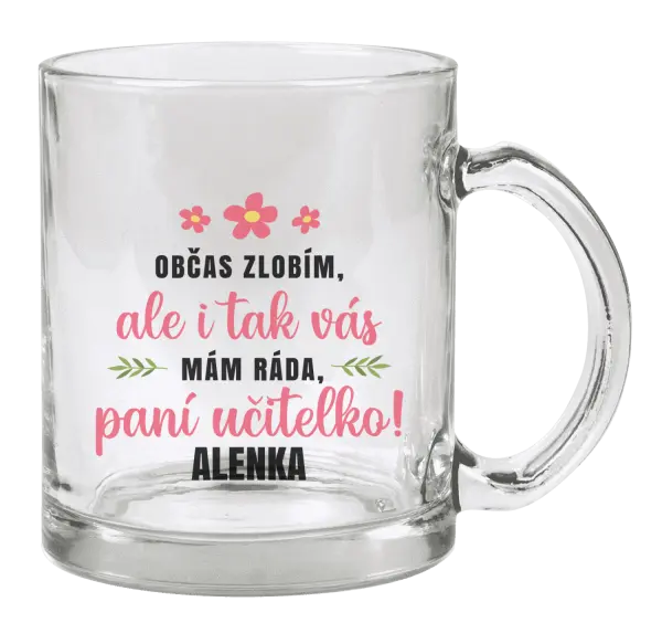Hrnek Občas zlobím, ale i tak vás mám ráda, paní učitelko
