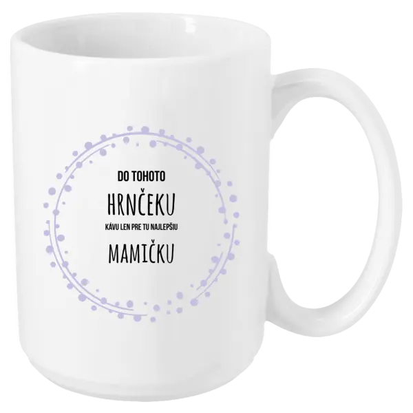 Hrnček Kávu pro tu nejlepší mamičku - kopie