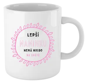 Hrnček Lepší maminku nemá nikdo na světě - kopie