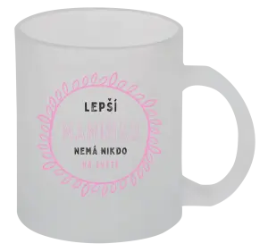 Hrnček Lepší maminku nemá nikdo na světě - kopie