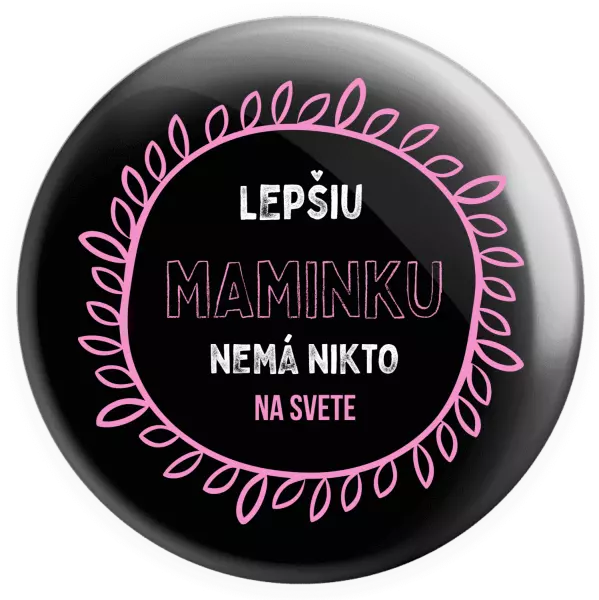 Placka Lepší maminku nemá nikdo na světě - kopie