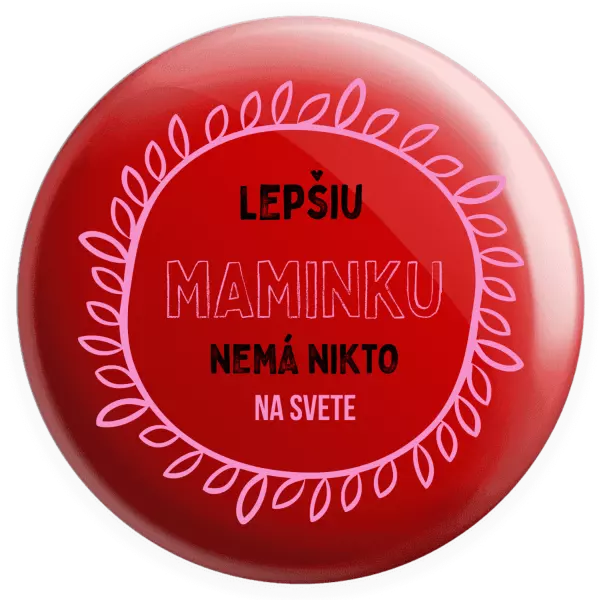 Placka Lepší maminku nemá nikdo na světě - kopie