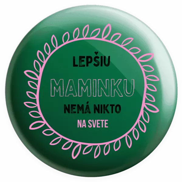 Placka Lepší maminku nemá nikdo na světě - kopie