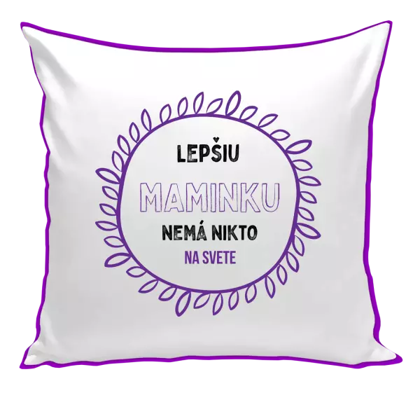 Vankúš Lepší maminku nemá nikdo na světě - kopie