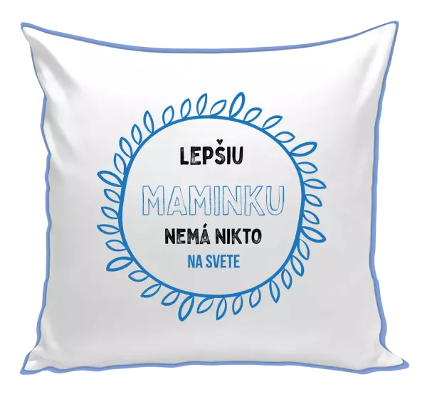 Vankúš Lepší maminku nemá nikdo na světě - kopie