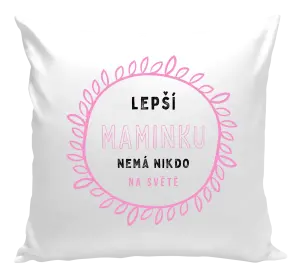 Vankúš Lepší maminku nemá nikdo na světě - kopie