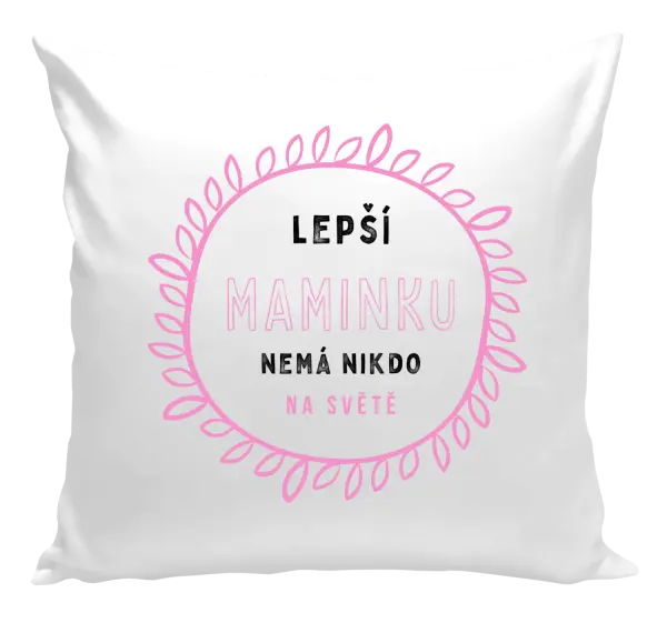 Vankúš Lepší maminku nemá nikdo na světě - kopie