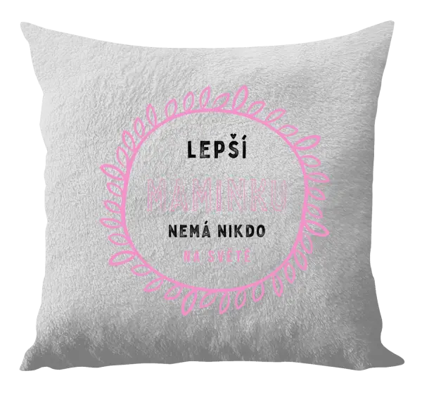 Vankúš Lepší maminku nemá nikdo na světě - kopie