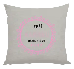 Vankúš Lepší maminku nemá nikdo na světě - kopie