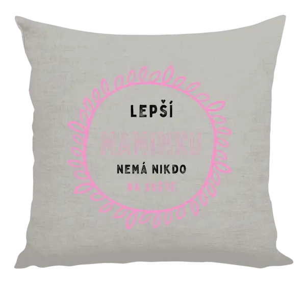 Vankúš Lepší maminku nemá nikdo na světě - kopie