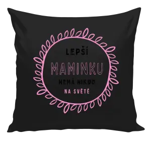 Vankúš Lepší maminku nemá nikdo na světě - kopie