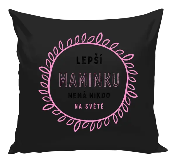Vankúš Lepší maminku nemá nikdo na světě - kopie