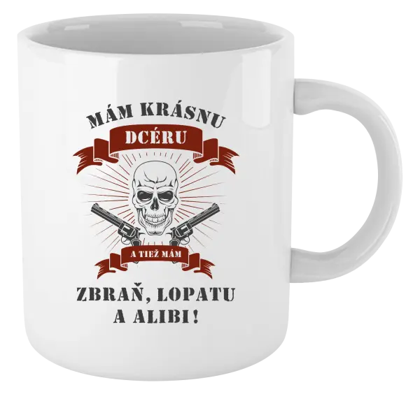 Hrnček Mám krásnu dcéru, a tiež zbraň, lopatu a alibi - lebka