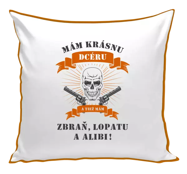 Vankúš Mám krásnu dcéru, a tiež zbraň, lopatu a alibi - lebka