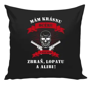 Vankúš Mám krásnou dceru, a taky zbraň, lopatu a alibi - lebka - kopie