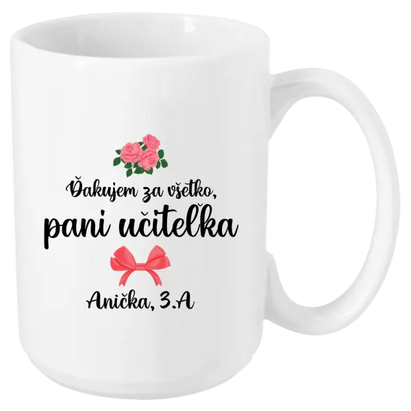 Hrnček Děkuji za vše, paní učitelko - růže - kopie