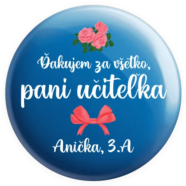 Placka Děkuji za vše, paní učitelko - růže - kopie