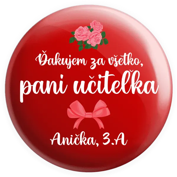 Placka Děkuji za vše, paní učitelko - růže - kopie