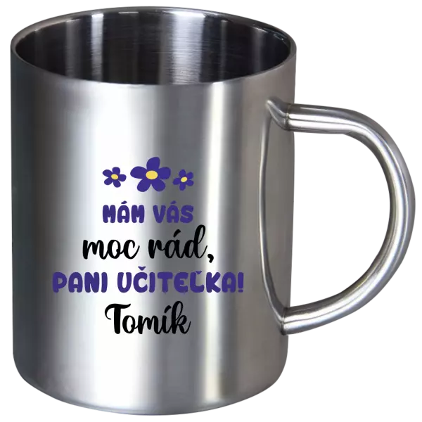 Nerezový hrnček Mám vás moc rád, paní učitelko - kopie