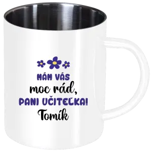 Nerezový hrnček Mám vás moc rád, paní učitelko - kopie