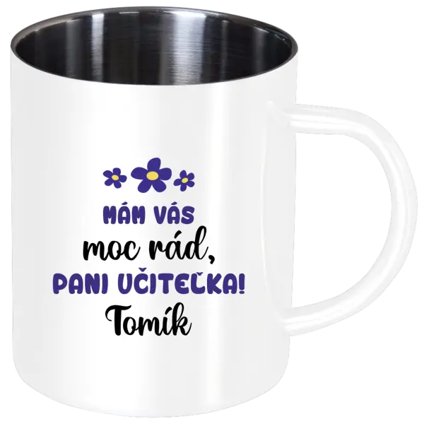 Nerezový hrnček Mám vás moc rád, paní učitelko - kopie