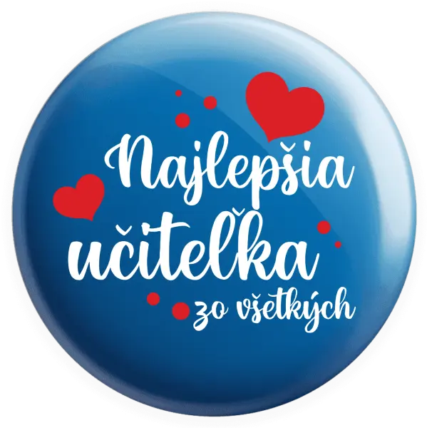 Placka Najlepšia učiteľka zo všetkých - srdiečka