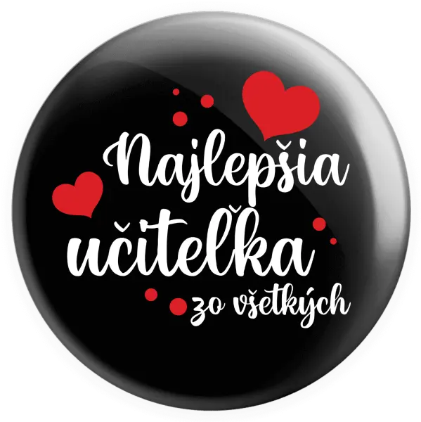 Placka Najlepšia učiteľka zo všetkých - srdiečka