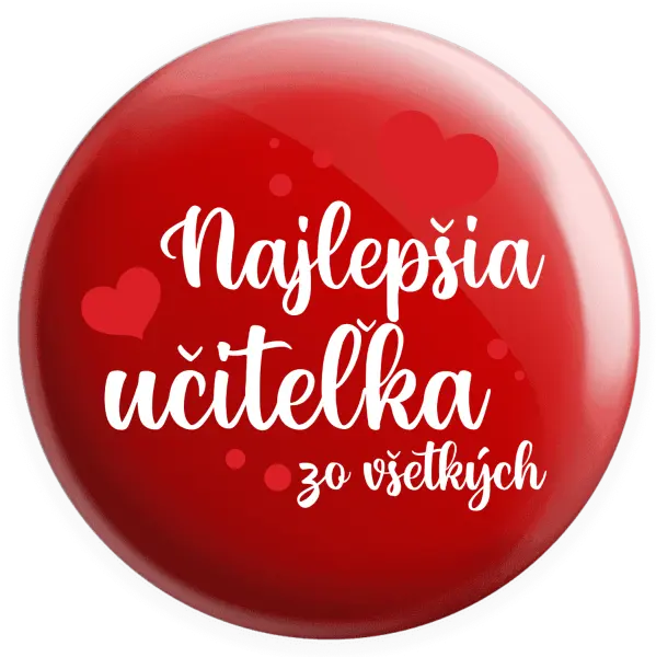 Placka Najlepšia učiteľka zo všetkých - srdiečka