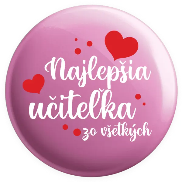 Placka Najlepšia učiteľka zo všetkých - srdiečka