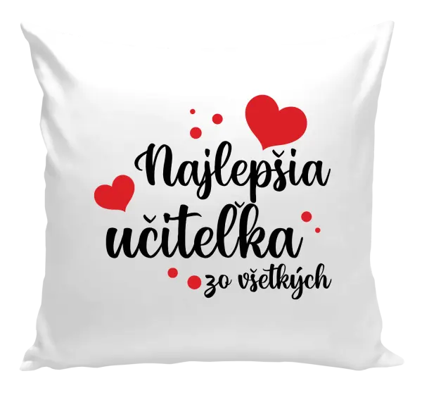 Vankúš Najlepšia učiteľka zo všetkých - srdiečka